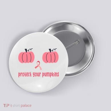 Protect Your Pumpkins Breast Cancer Awareness Button