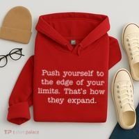 Push Yourself To The Edge Of Your Limits, That's How They Expand Hoodie thumb 4