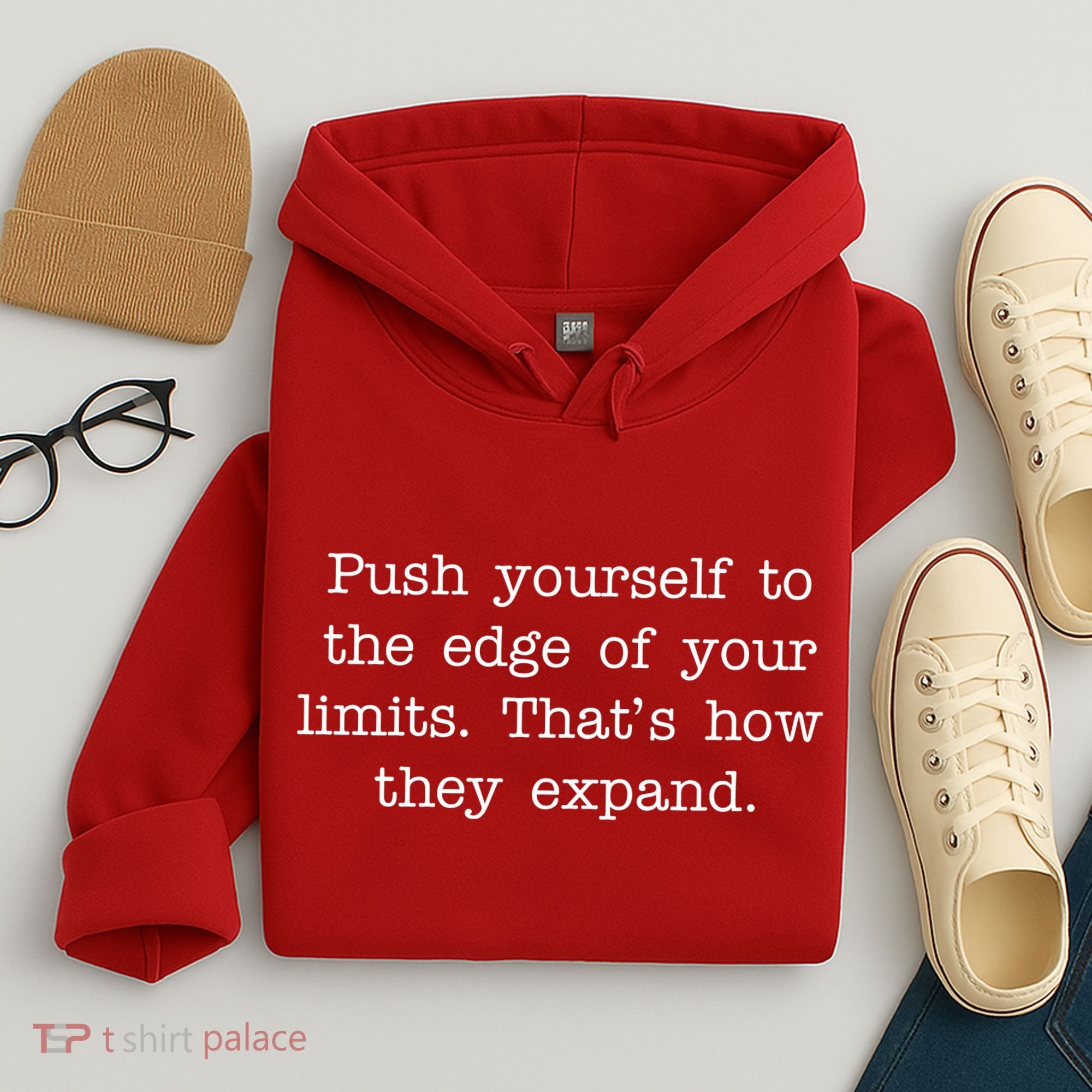 Push Yourself To The Edge Of Your Limits, That's How They Expand Hoodie