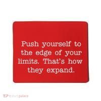 Push Yourself To The Edge Of Your Limits, That's How They Expand Mousepad thumb 0