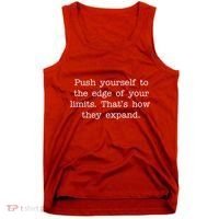 Push Yourself To The Edge Of Your Limits, That's How They Expand Tank Top thumb 0