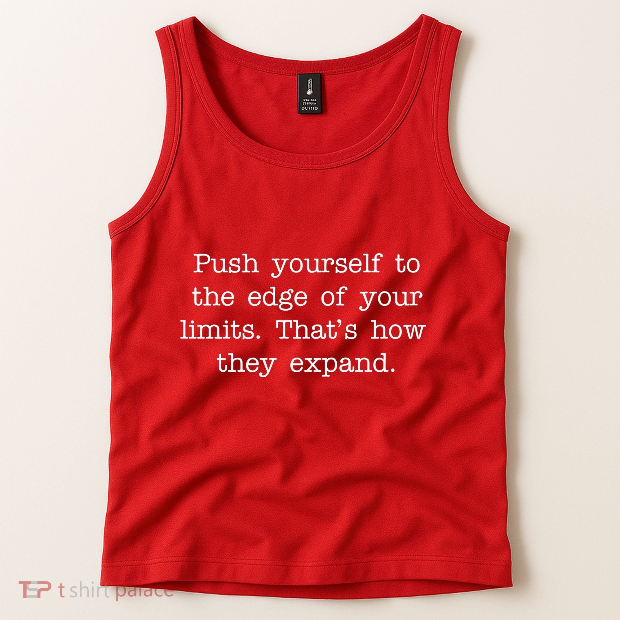 Push Yourself To The Edge Of Your Limits, That's How They Expand Tank Top