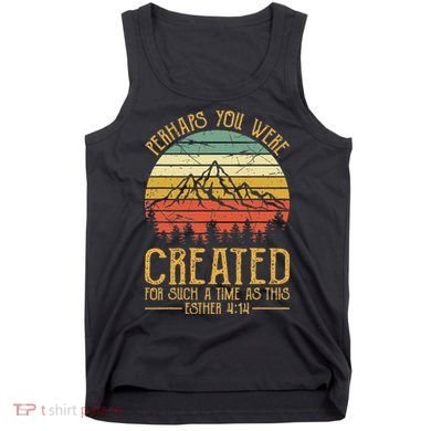 Perhaps You Were Created For Such A Time As This Christian Tank Top