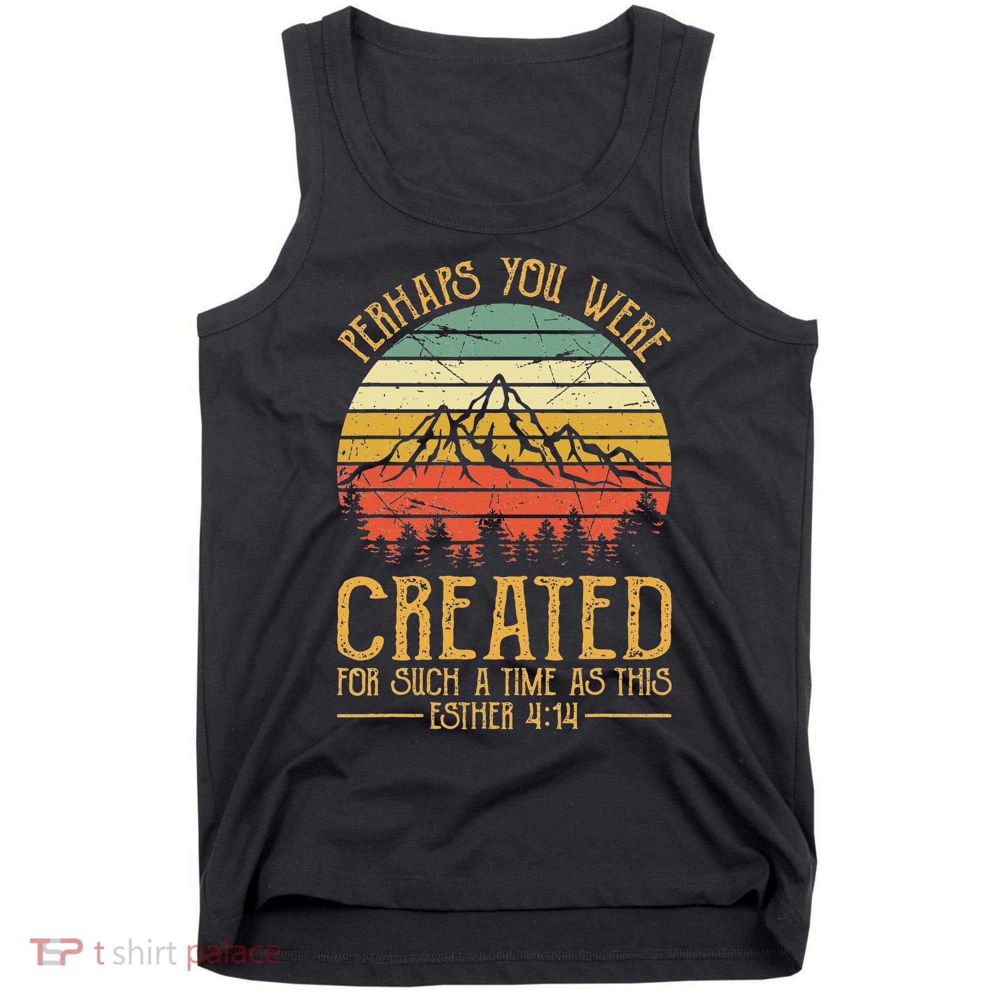 Perhaps You Were Created For Such A Time As This Christian Tank Top