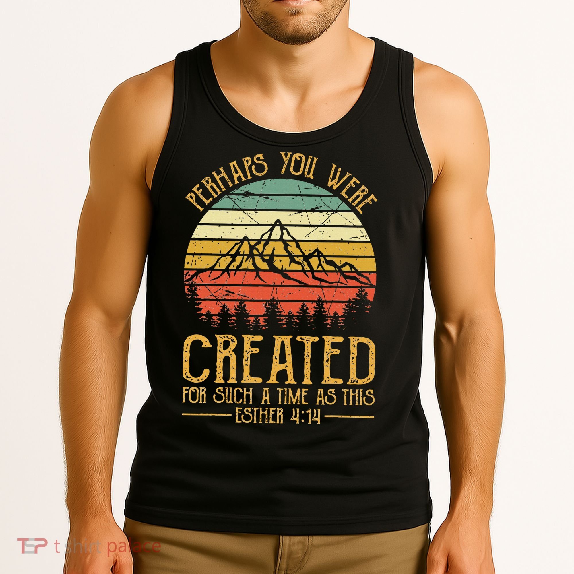 Perhaps You Were Created For Such A Time As This Christian Tank Top