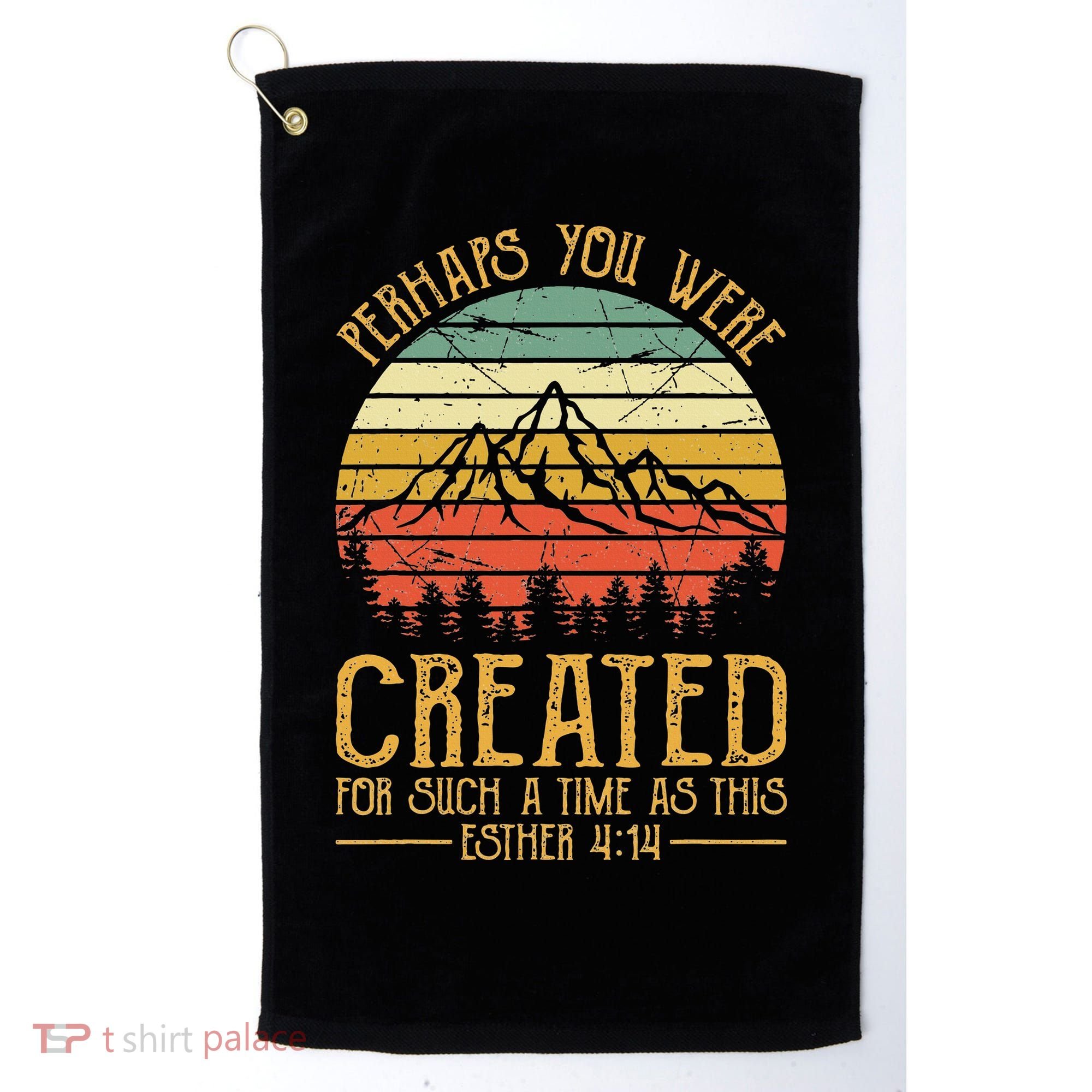 Perhaps You Were Created For Such A Time As This Christian Golf Towel