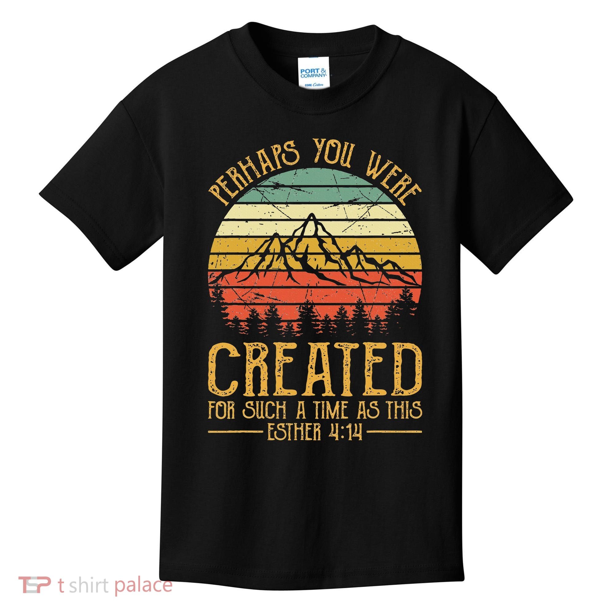 Perhaps You Were Created For Such A Time As This Christian Kids T-Shirt