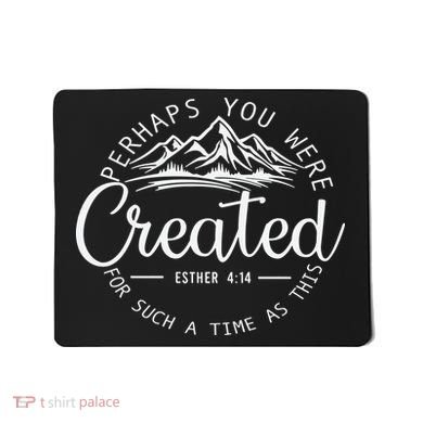 Perhaps You Were Created Christian Esther 4 14 Bible Verse Mousepad