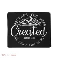Perhaps You Were Created Christian Esther 4 14 Bible Verse Mousepad thumb 0