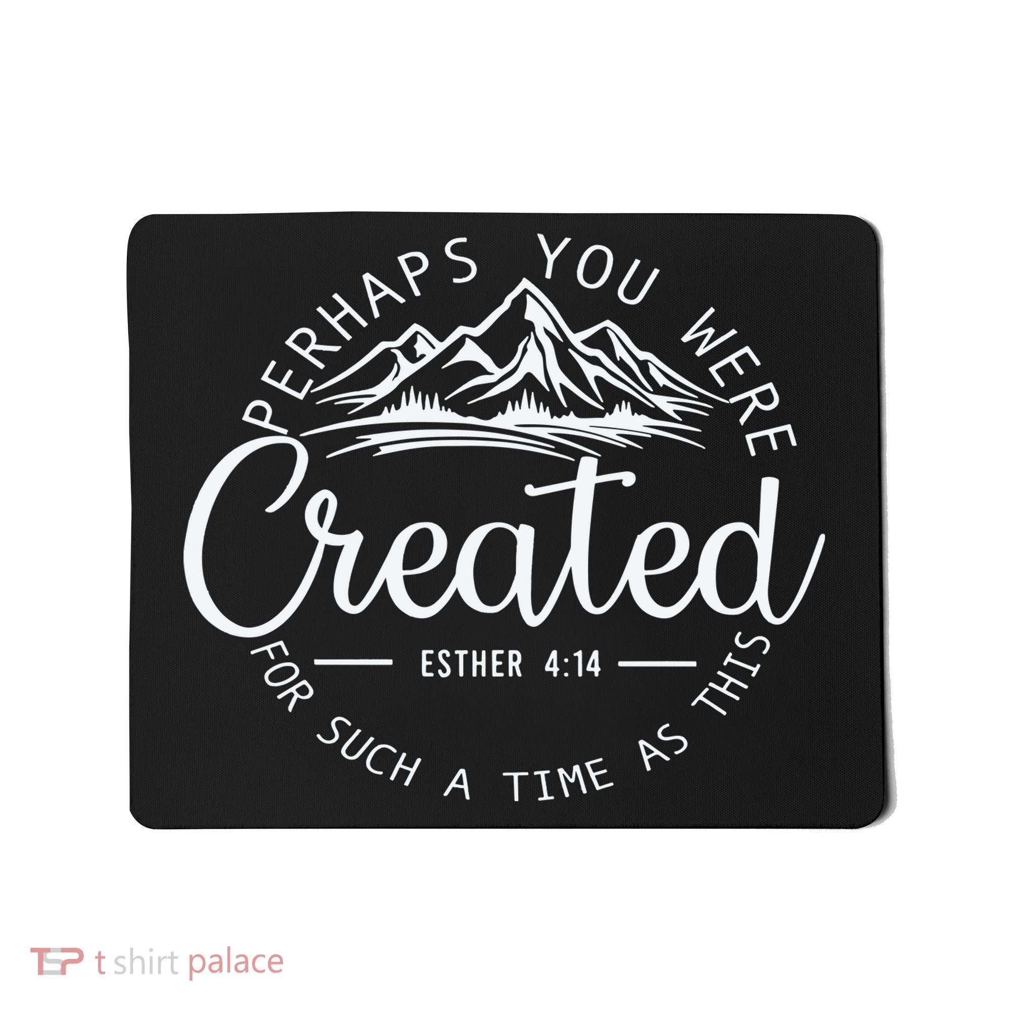Perhaps You Were Created Christian Esther 4 14 Bible Verse Mousepad