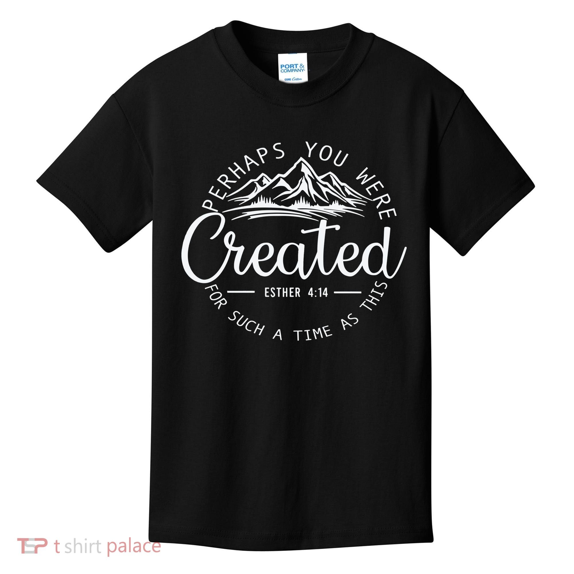 Perhaps You Were Created Christian Esther 4 14 Bible Verse Kids T-Shirt