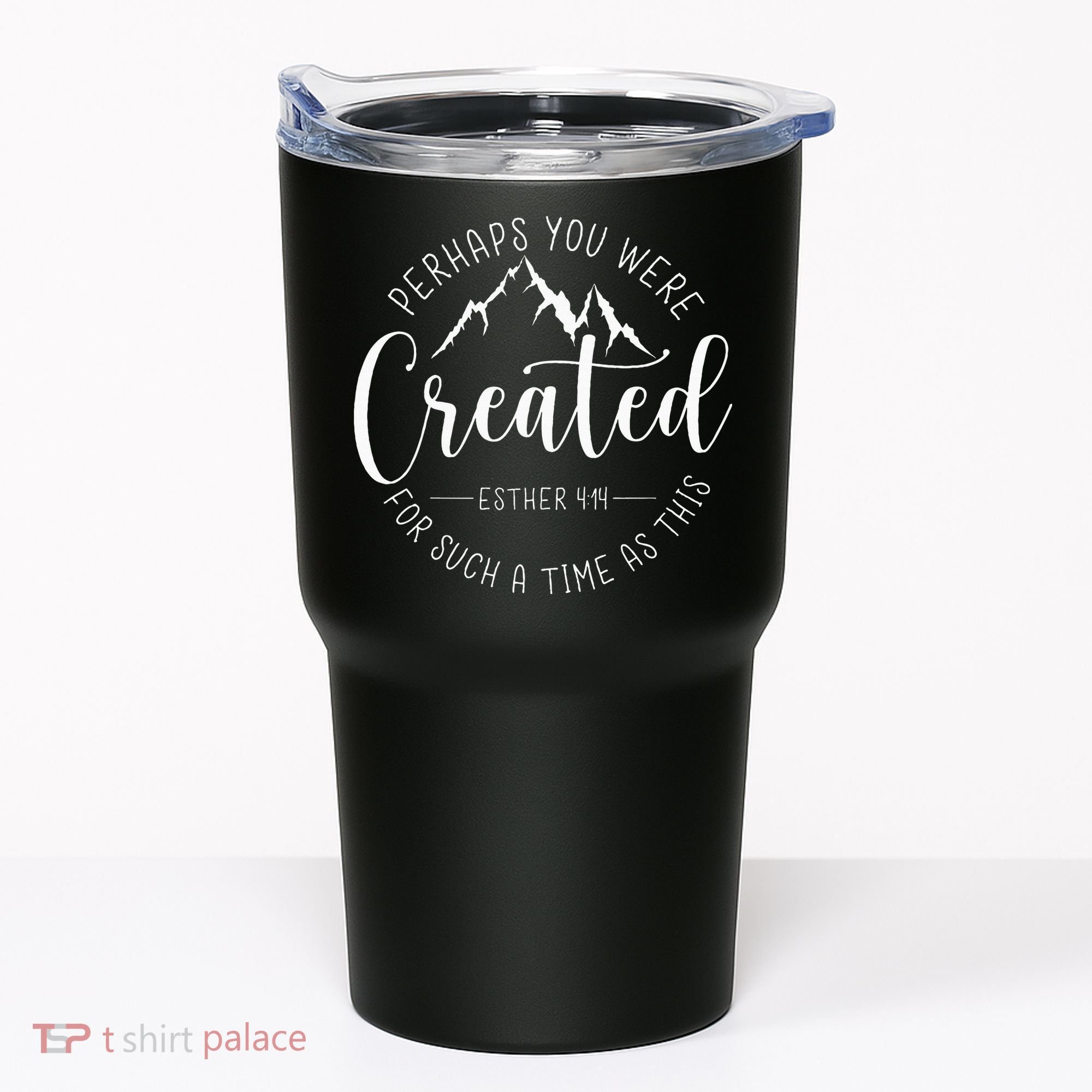 Perhaps You Were Created For Such A Time As This Religious Tumbler