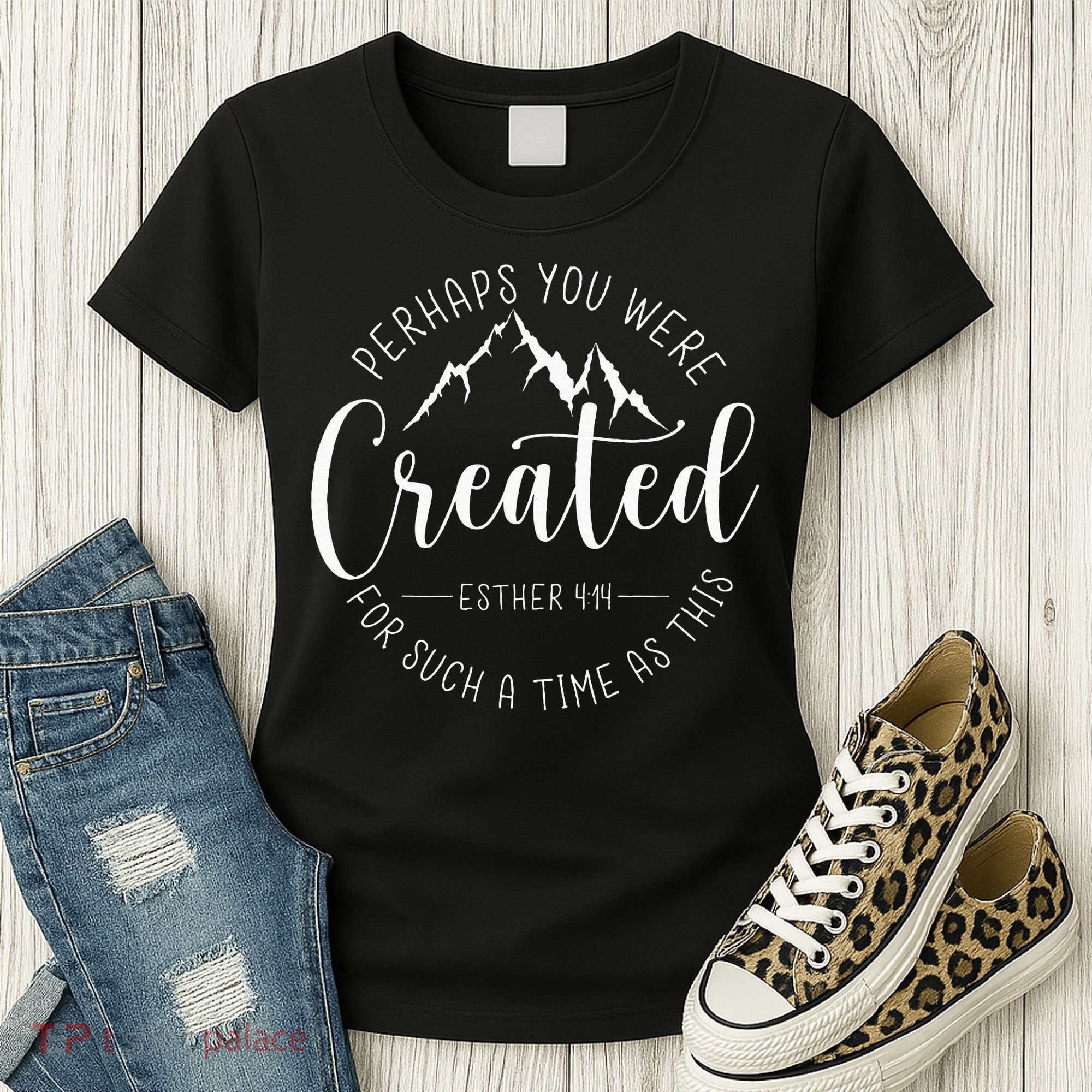 Perhaps You Were Created For Such A Time As This Religious Women's T-Shirt