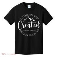 Perhaps You Were Created For Such A Time As This Religious Kids T-Shirt thumb 0