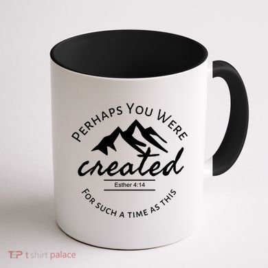 Perhaps You Were Created For Such A Time As This Esther 4 14 Great Gift Coffee Mug back
