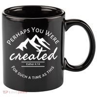 Perhaps You Were Created For Such A Time As This Esther 4 14 Great Gift 11oz C Handle Ceramic Mug thumb 0