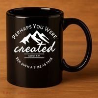 Perhaps You Were Created For Such A Time As This Esther 4 14 Great Gift 11oz C Handle Ceramic Mug thumb 3