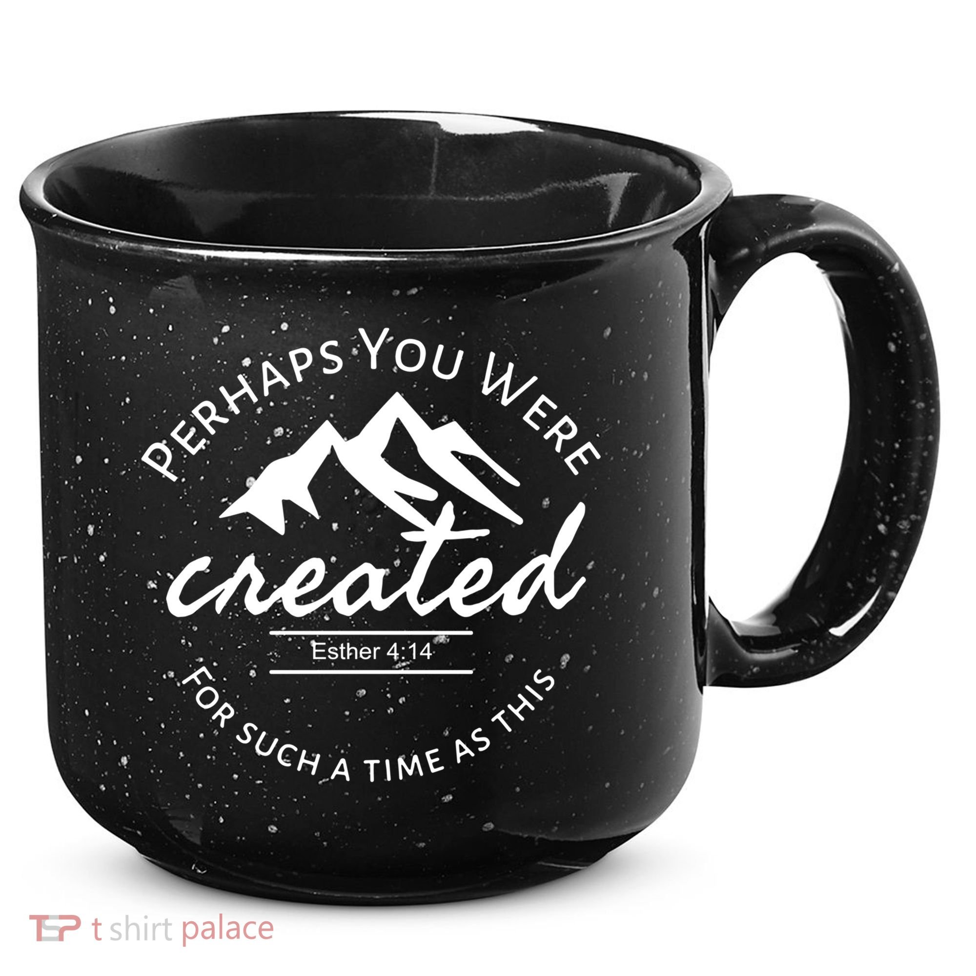 Perhaps You Were Created For Such A Time As This Esther 4 14 Great Gift 15oz Campfire Ceramic Mug
