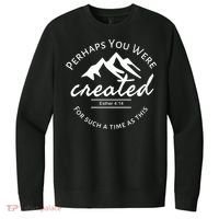 Perhaps You Were Created For Such A Time As This Esther 4 14 Great Gift V.I.T. Fleece Crew Sweatshirt thumb 0