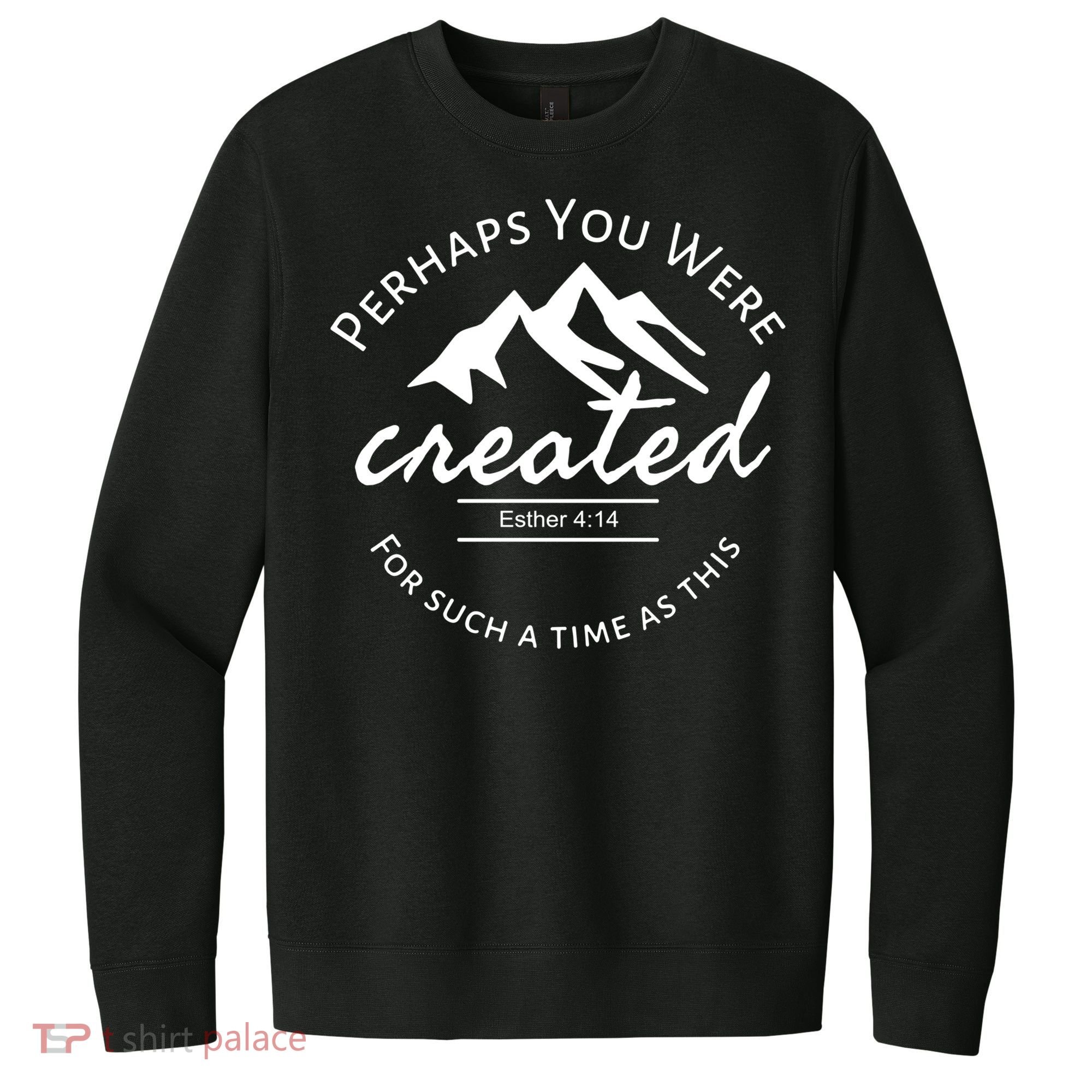 Perhaps You Were Created For Such A Time As This Esther 4 14 Great Gift V.I.T. Fleece Crew Sweatshirt