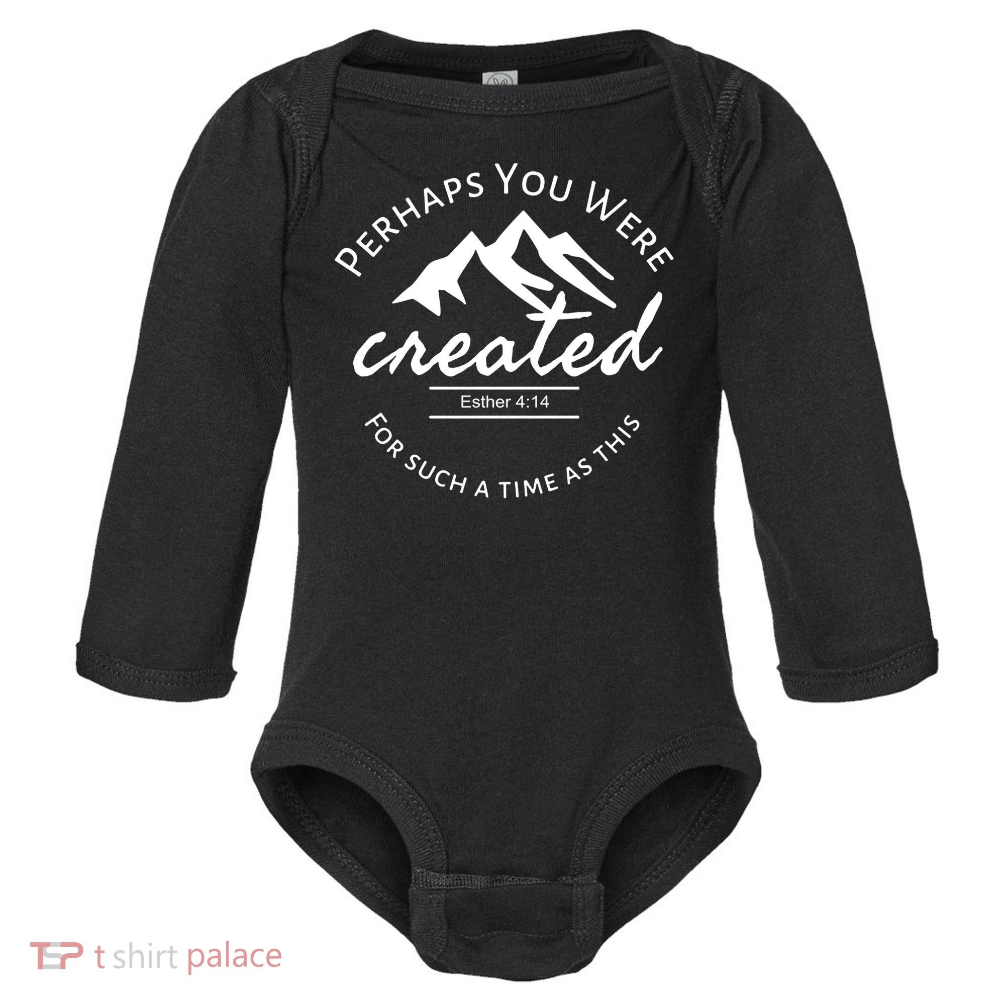 Perhaps You Were Created For Such A Time As This Esther 4 14 Great Gift Baby Long Sleeve Bodysuit