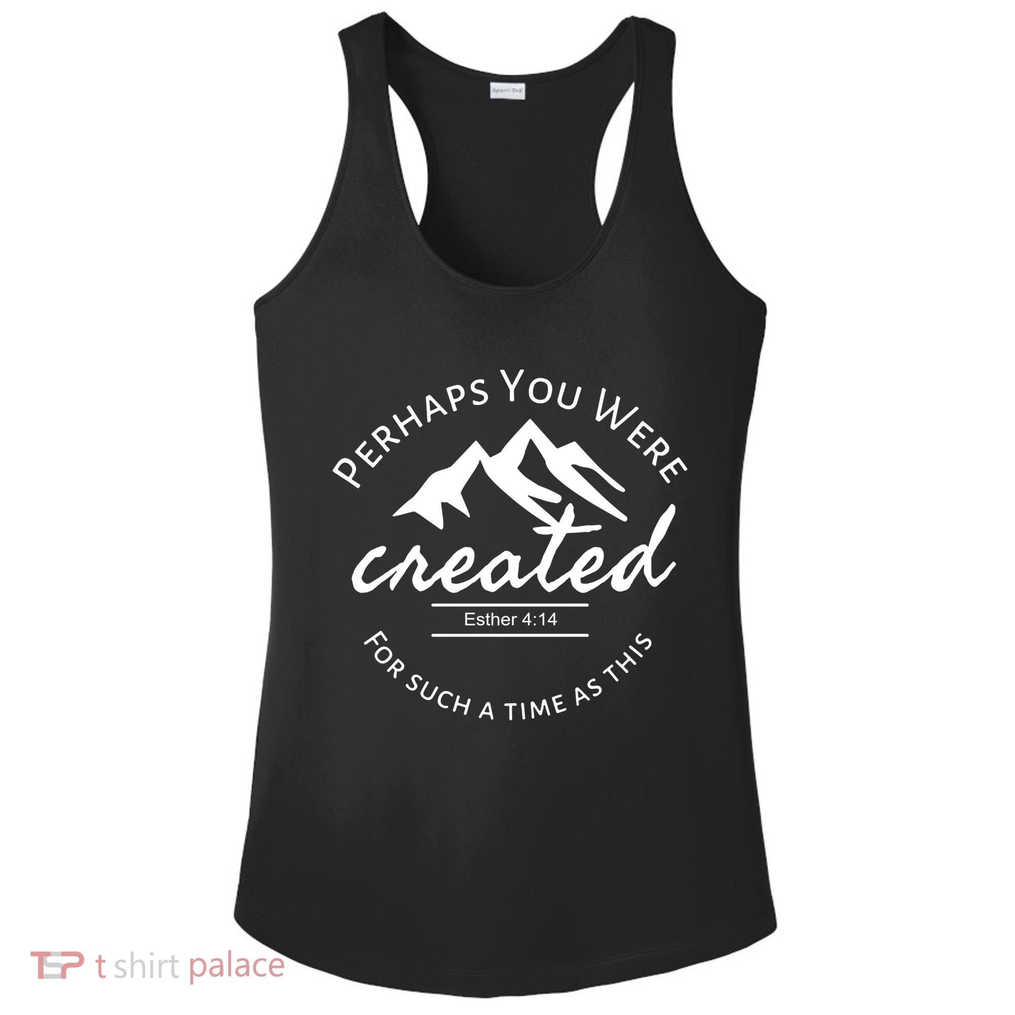 Perhaps You Were Created For Such A Time As This Esther 4 14 Great Gift Ladies PosiCharge Competitor Racerback Tank