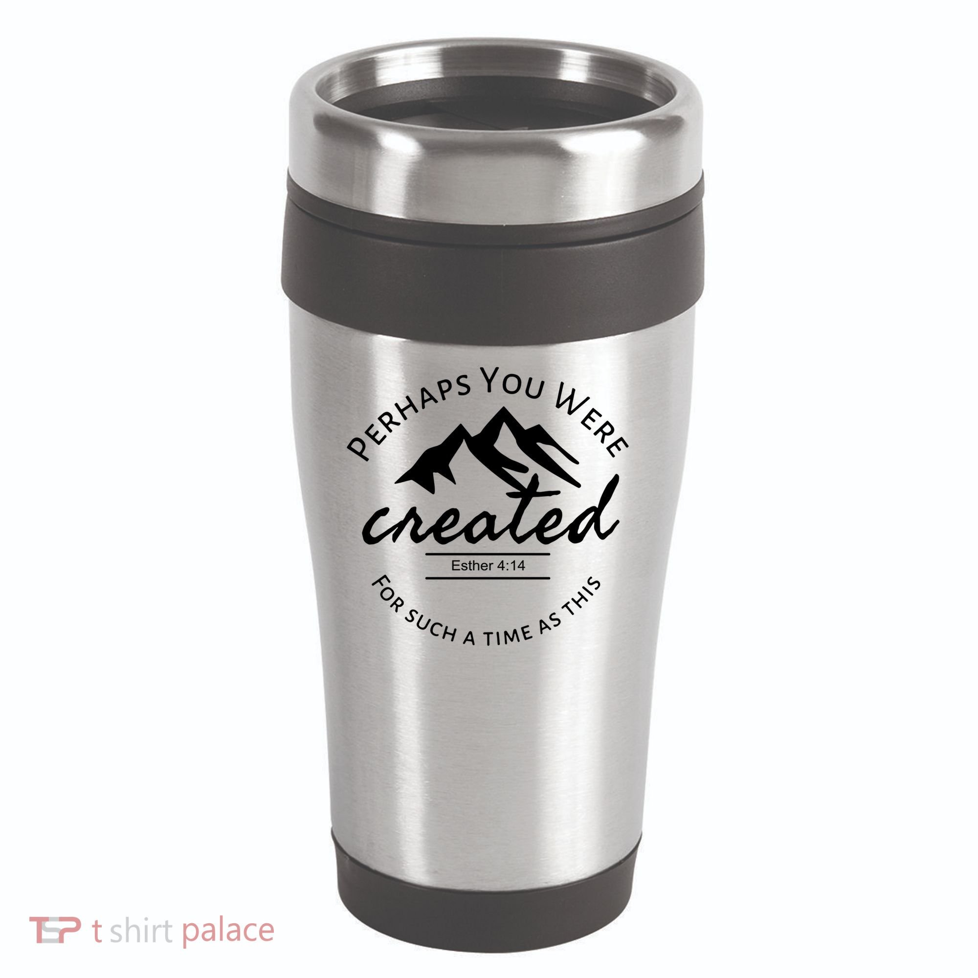 Perhaps You Were Created For Such A Time As This Esther 4 14 Great Gift 16oz Travel Tumbler