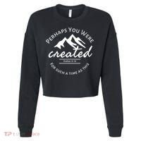 Perhaps You Were Created For Such A Time As This Esther 4 14 Great Gift Cropped Pullover Crew thumb 0