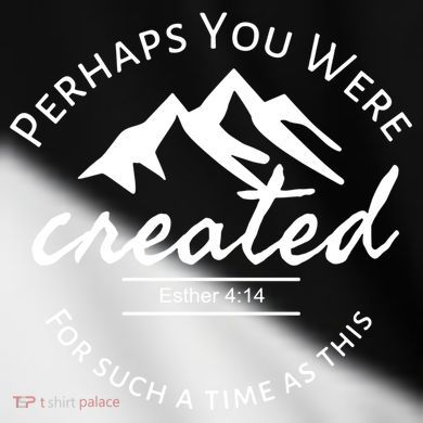 Perhaps You Were Created For Such A Time As This Esther 4 14 Great Gift Toddler Fine Jersey T-Shirt