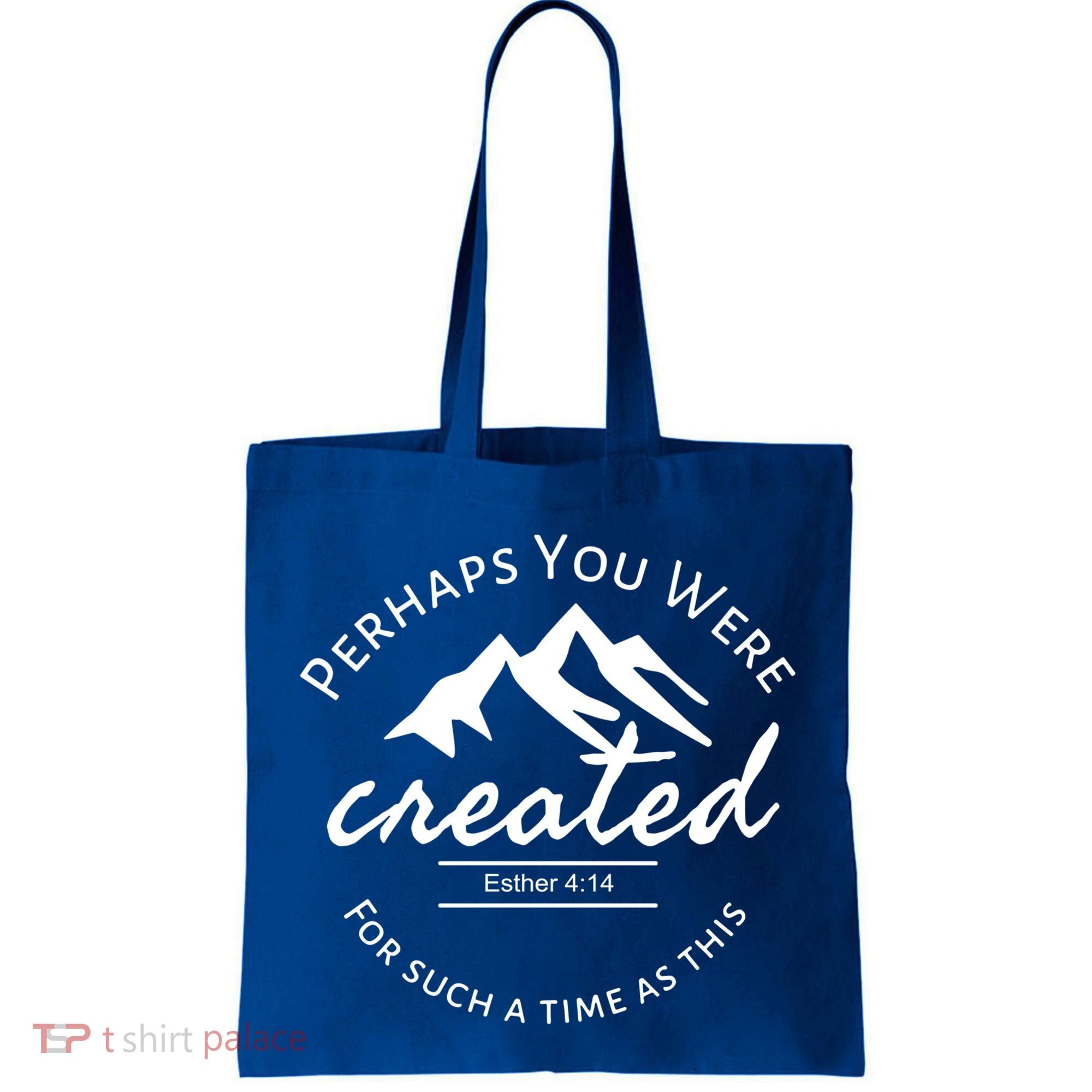 Perhaps You Were Created For Such A Time As This Esther 4 14 Great Gift Tote Bag