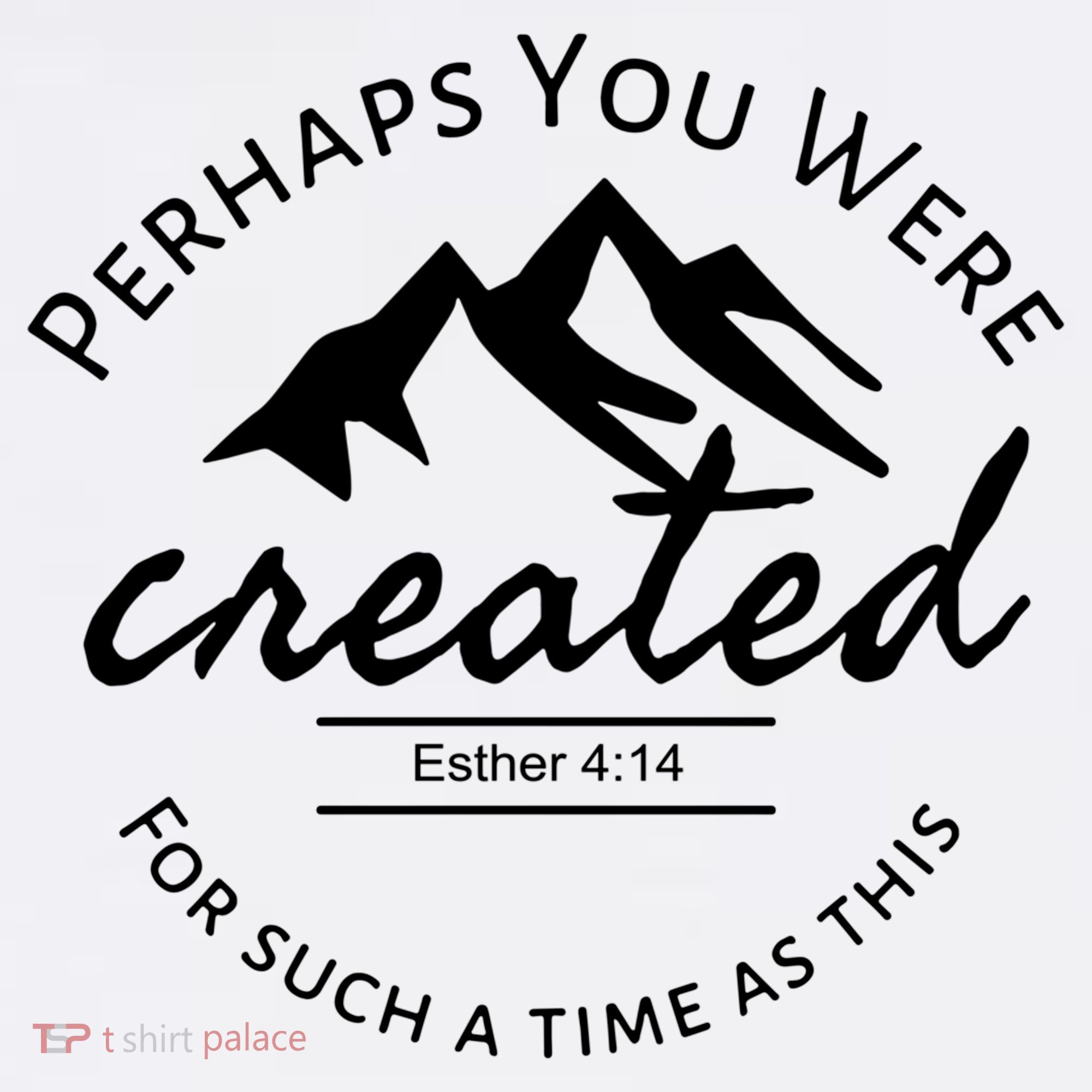 Perhaps You Were Created For Such A Time As This Esther 4 14 Great Gift Garment-Dyed Sweatshirt