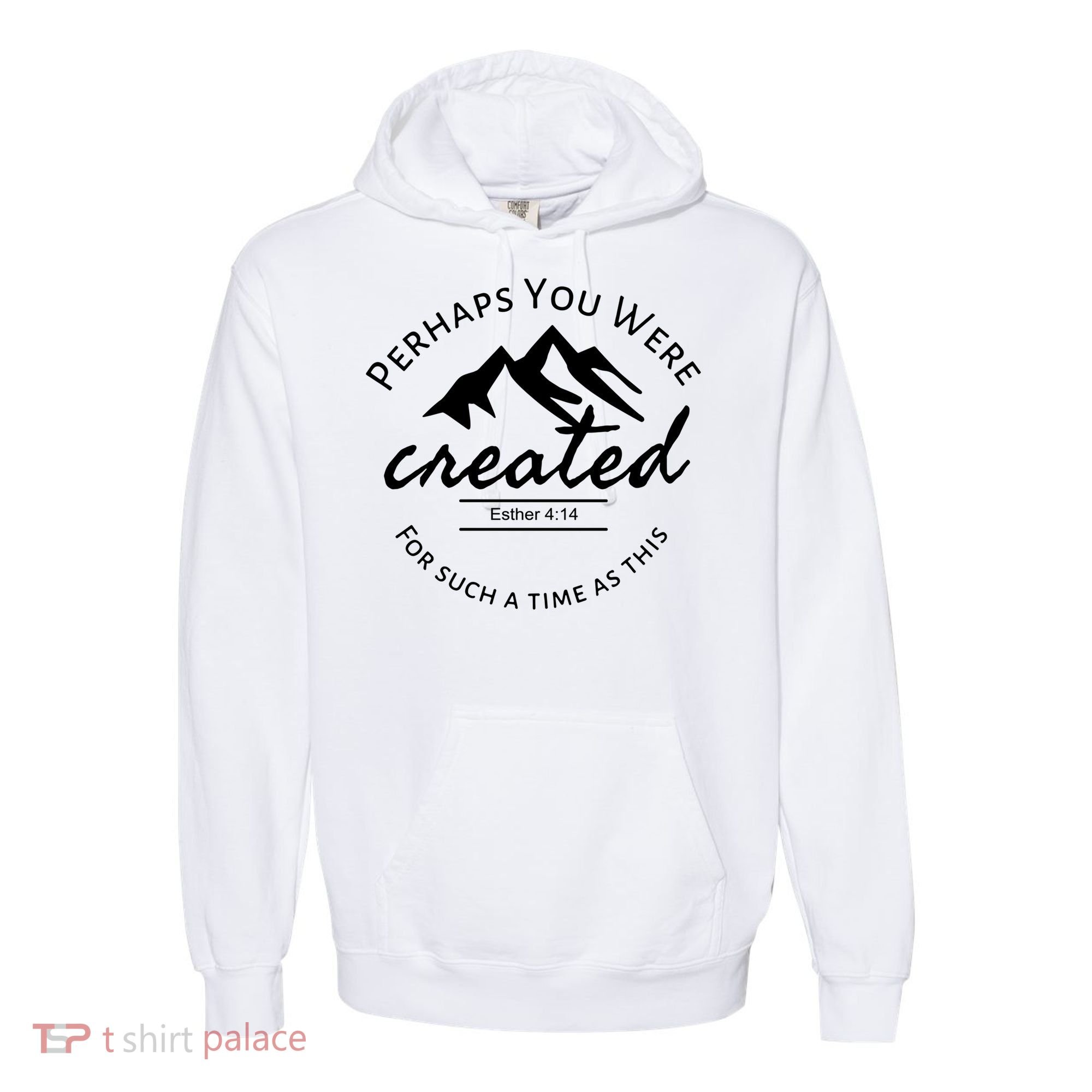 Perhaps You Were Created For Such A Time As This Esther 4 14 Great Gift Comfort Colors Garment-Dyed Hooded Sweatshirt