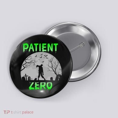 Patient Zero Funny Halloween Zombie Apocalypse Costume Button