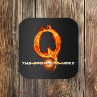 Q-Anon The Storm Is Here Coaster
