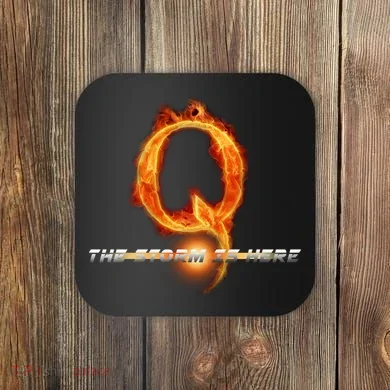 Q-Anon The Storm Is Here Coaster