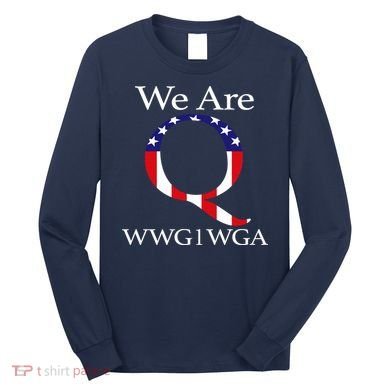 Q Anon We Are WWG1WGA Qanon Long Sleeve Shirt