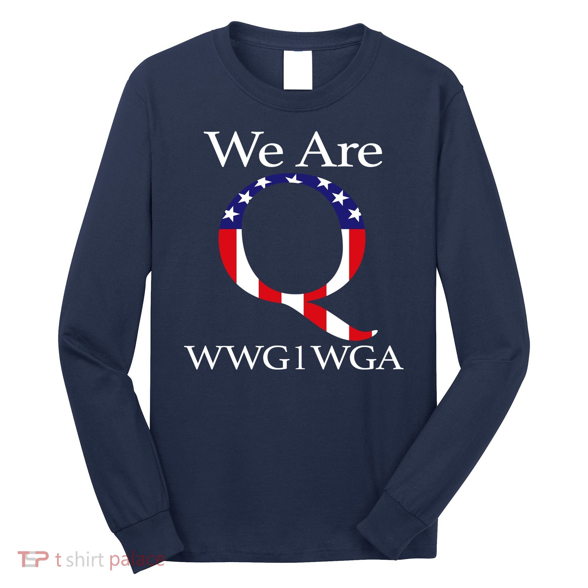 Q Anon We Are WWG1WGA Qanon Long Sleeve Shirt