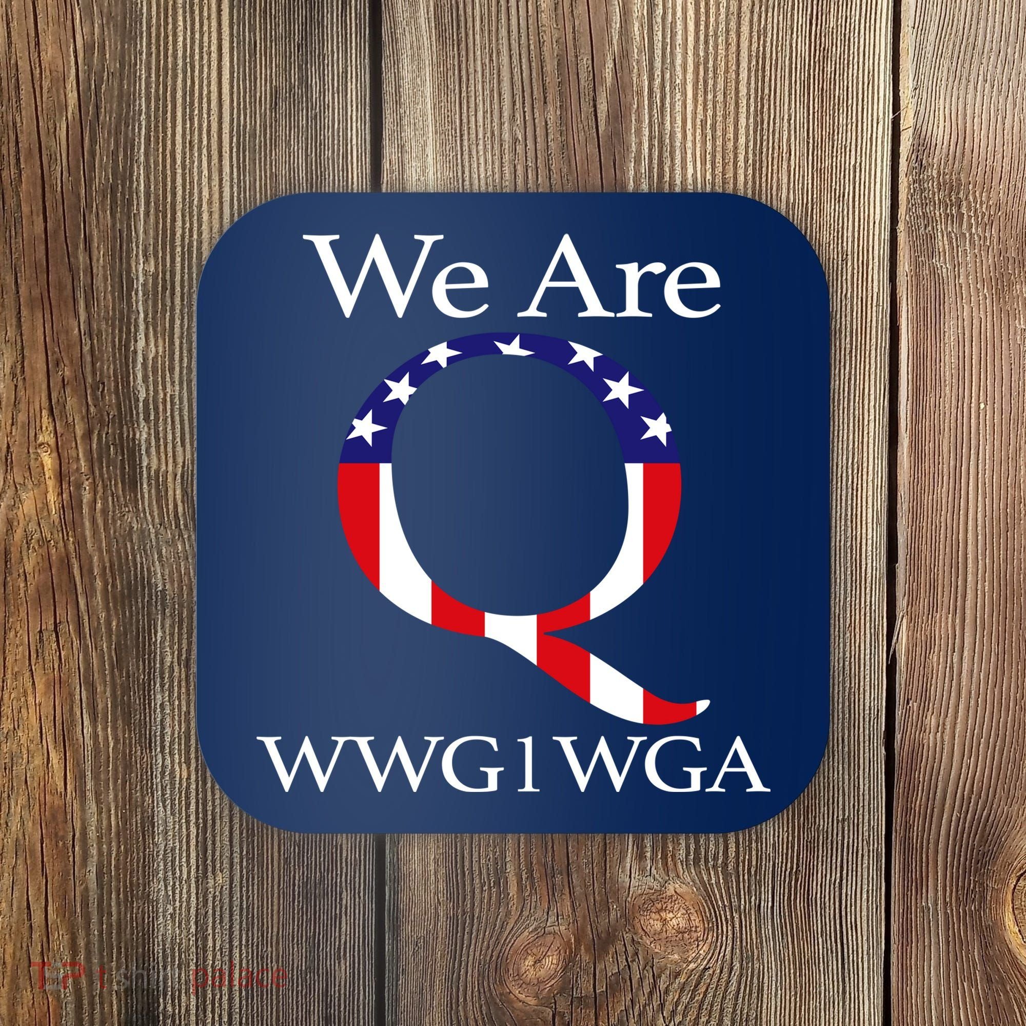 Q Anon We Are WWG1WGA Qanon Coaster