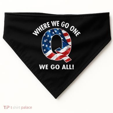 Q Anon Where We Go One We Go All  USA-Made Doggie Bandana