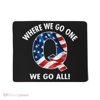 Q Anon Where We Go One We Go All  Mousepad