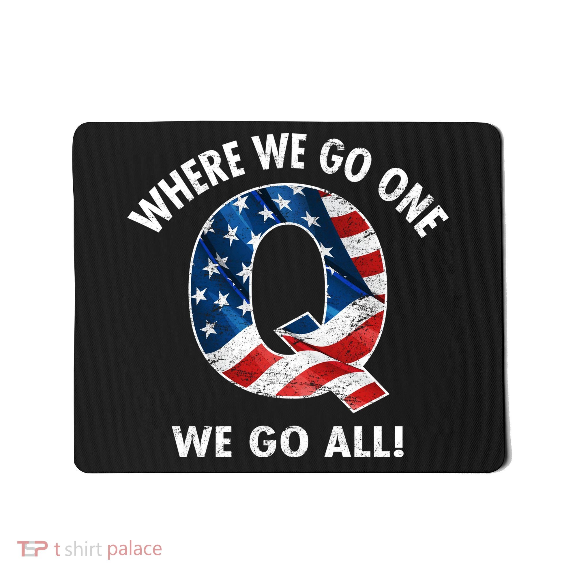 Q Anon Where We Go One We Go All  Mousepad