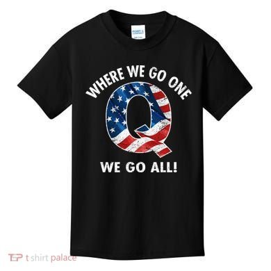 Q Anon Where We Go One We Go All  Kids T-Shirt