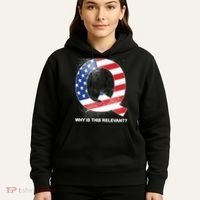 Q Anon Why Is this Relevant Hoodie thumb 5