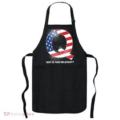 Q Anon Why Is this Relevant Apron