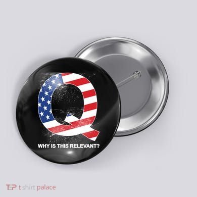 Q Anon Why Is this Relevant Button