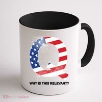 Q Anon Why Is this Relevant Coffee Mug thumb 1