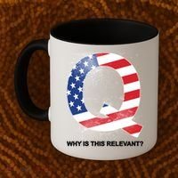Q Anon Why Is this Relevant Coffee Mug thumb 2