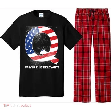 Q Anon Why Is this Relevant Pajama Set