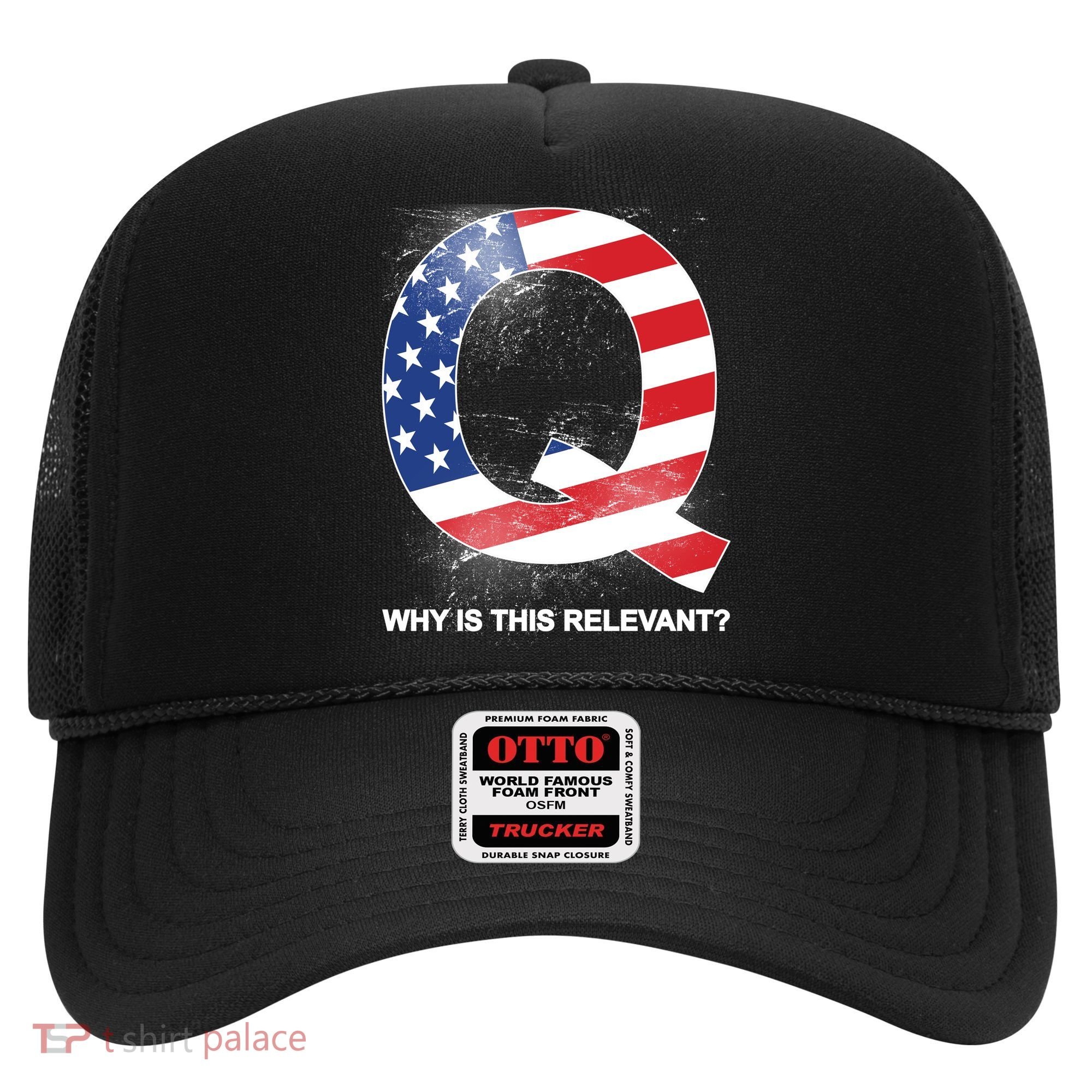 Q Anon Why Is this Relevant Hat
