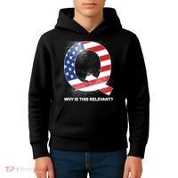 Q Anon Why Is this Relevant Kids Hoodie thumb 4